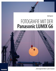 Fotografie mit der Panasonic Lumix G6 Fotografie mit ...  