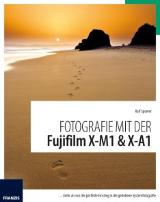 Fotografie mit der Fujifilm X-M1 & X-A1 Fotografie mit ...  