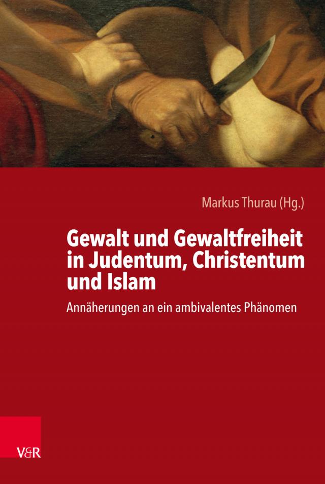 Gewalt und Gewaltfreiheit in Judentum, Christentum und Islam