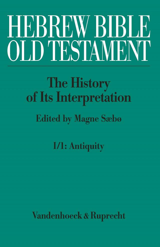 Hebrew Bible / Old Testament. I: From the Beginnings to the Middle Ages (Until 1300). Part 1: Antiquity