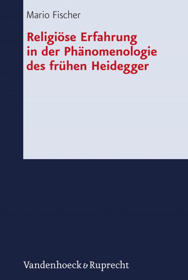 Religiöse Erfahrung in der Phänomenologie des frühen Heidegger