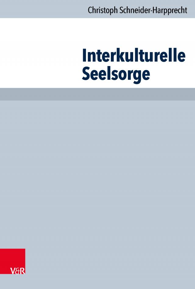 Interkulturelle Seelsorge Arbeiten zur Pastoraltheologie, Liturgik und Hymnologie  