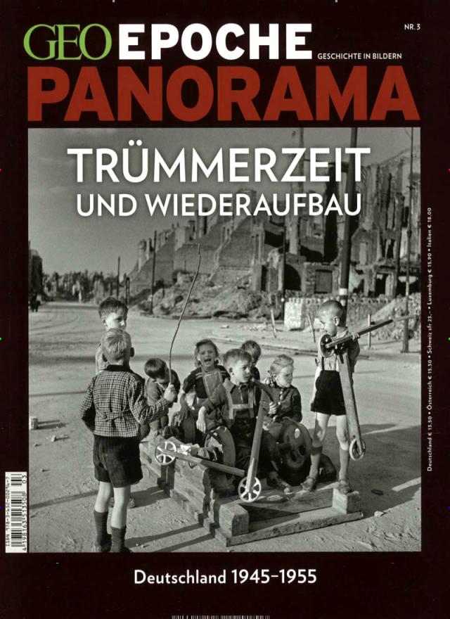 GEO Epoche PANORAMA / GEO Epoche PANORAMA 3/2014 - Trümmerzeit und Wiederaufbau - Deutschland 1945-1955
