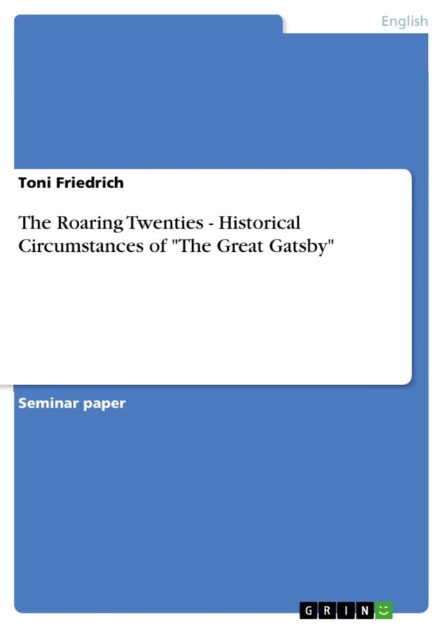 The Roaring Twenties - Historical Circumstances of 'The Great Gatsby'