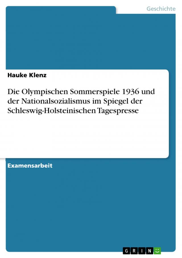 Die Olympischen Sommerspiele 1936 und der Nationalsozialismus im Spiegel der Schleswig-Holsteinischen Tagespresse
