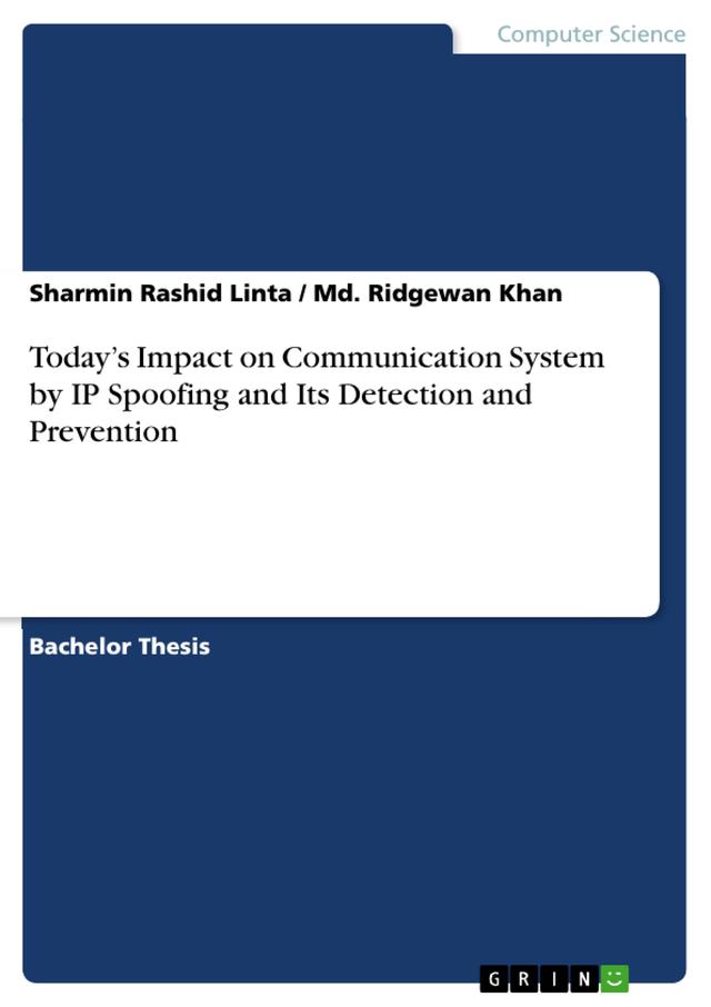 Today’s Impact on Communication System by IP Spoofing and Its Detection and Prevention