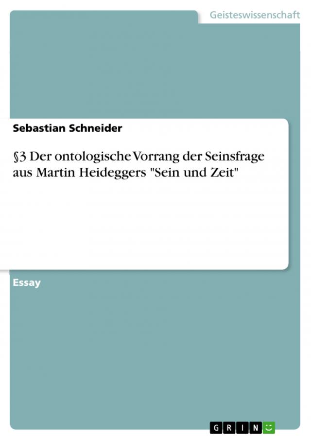 §3 Der ontologische Vorrang der Seinsfrage aus Martin Heideggers 