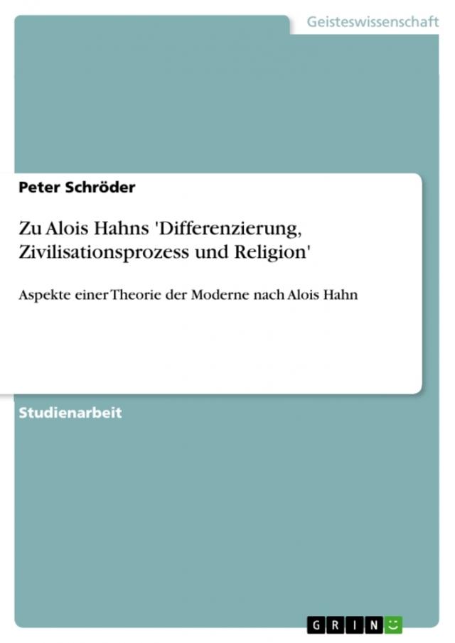 Zu Alois Hahns 'Differenzierung, Zivilisationsprozess und Religion'