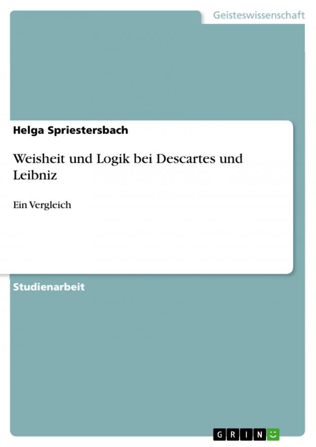 Weisheit und Logik bei Descartes und Leibniz
