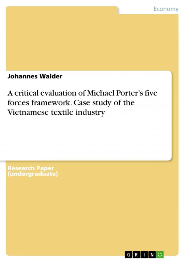 A critical evaluation of Michael Porter’s five forces framework. Case study of the Vietnamese textile industry