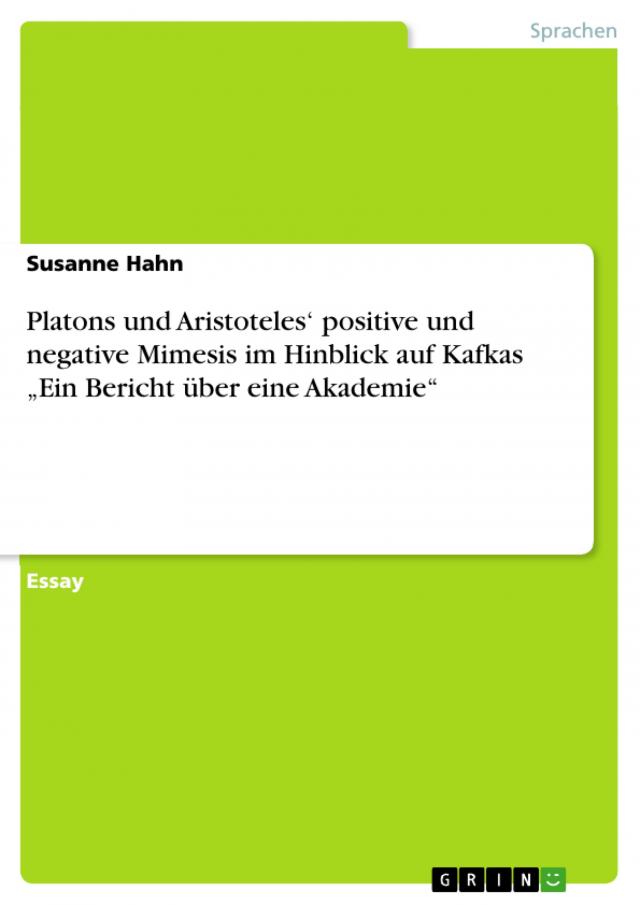 Platons und Aristoteles‘ positive und negative Mimesis im Hinblick auf Kafkas  „Ein Bericht über eine Akademie“