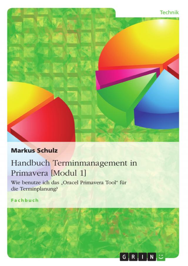 Handbuch Terminmanagement in Primavera [Modul 1]