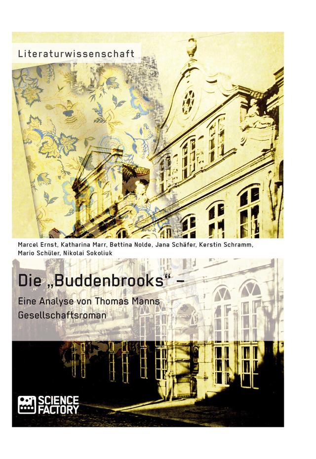 Die „Buddenbrooks“ – Eine Analyse von Thomas Manns Gesellschaftsroman