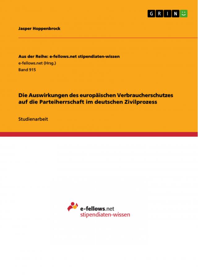 Die Auswirkungen des europäischen Verbraucherschutzes auf die Parteiherrschaft im deutschen Zivilprozess