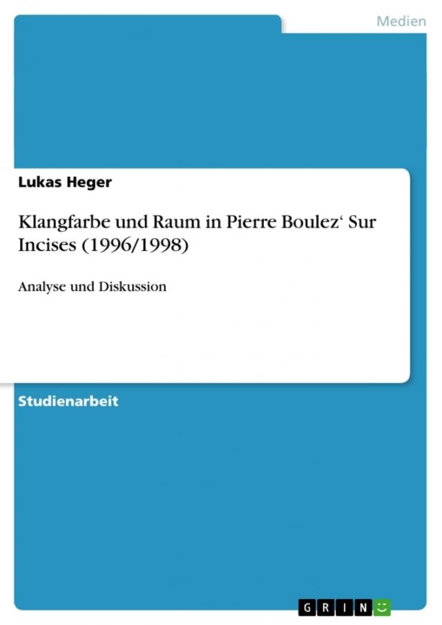 Klangfarbe und Raum in Pierre Boulez¿ Sur Incises (1996/1998)