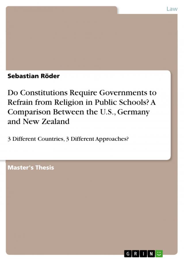 Do Constitutions Require Governments to Refrain from Religion in Public Schools? A Comparison Between the U.S., Germany and New Zealand