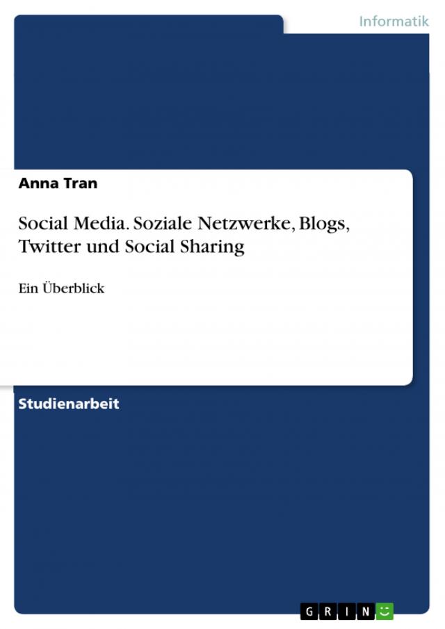 Social Media. Soziale Netzwerke, Blogs, Twitter und Social Sharing