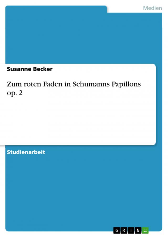 Zum roten Faden in Schumanns Papillons op. 2