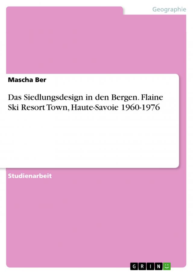 Das Siedlungsdesign in den Bergen. Flaine Ski Resort Town, Haute-Savoie 1960-1976
