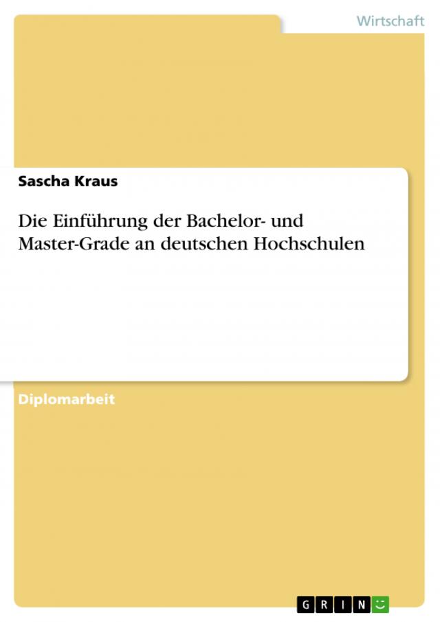 Die Einführung der Bachelor- und Master-Grade an deutschen Hochschulen