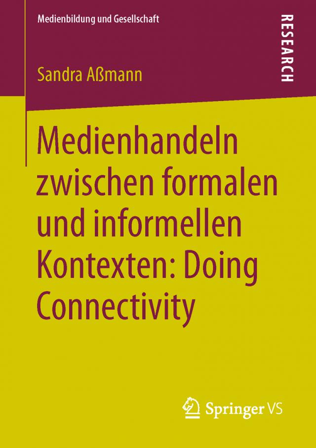 Medienhandeln zwischen formalen und informellen Kontexten: Doing Connectivity