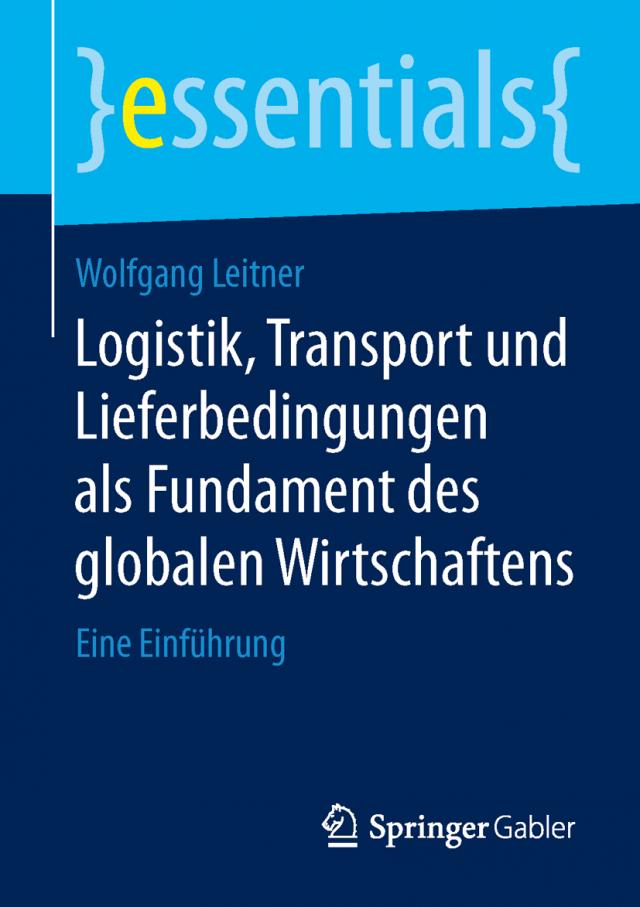 Logistik, Transport und Lieferbedingungen als Fundament des globalen Wirtschaftens