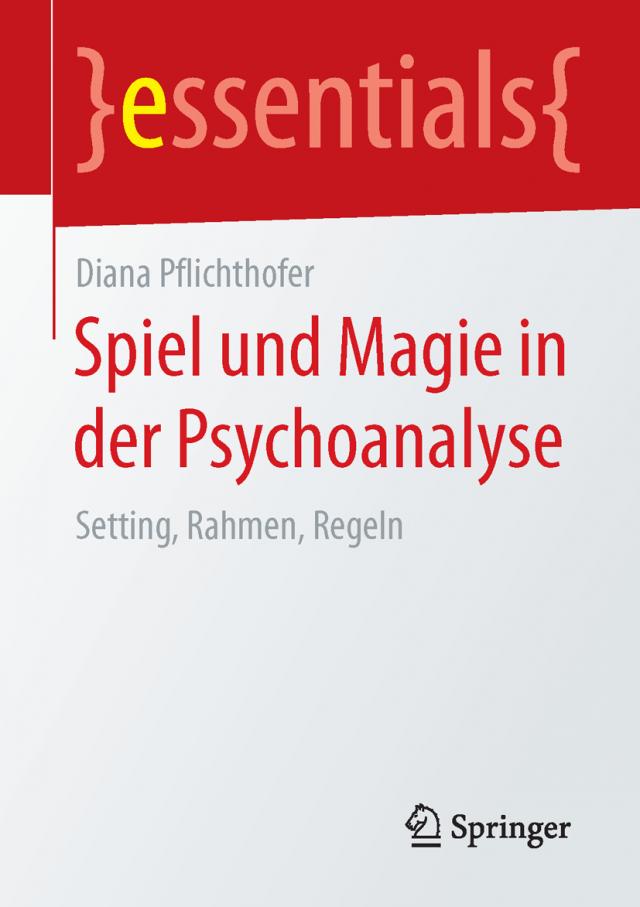 Spiel und Magie in der Psychoanalyse