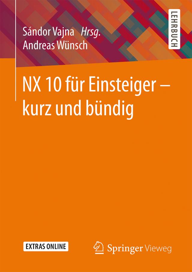 NX 10 für Einsteiger -  kurz und bündig