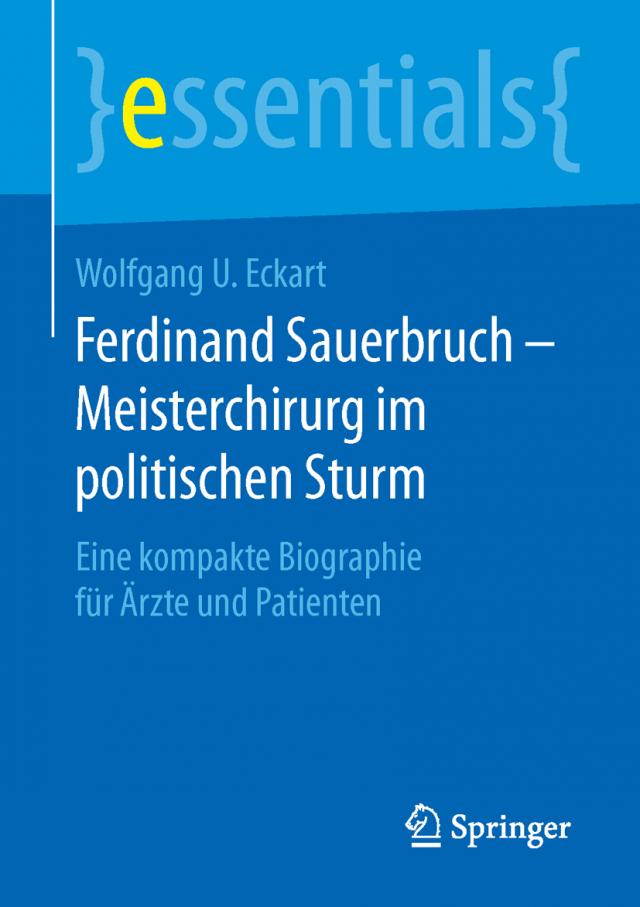 Ferdinand Sauerbruch – Meisterchirurg im politischen Sturm