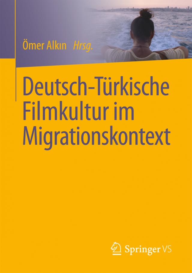 Deutsch-Türkische Filmkultur im Migrationskontext