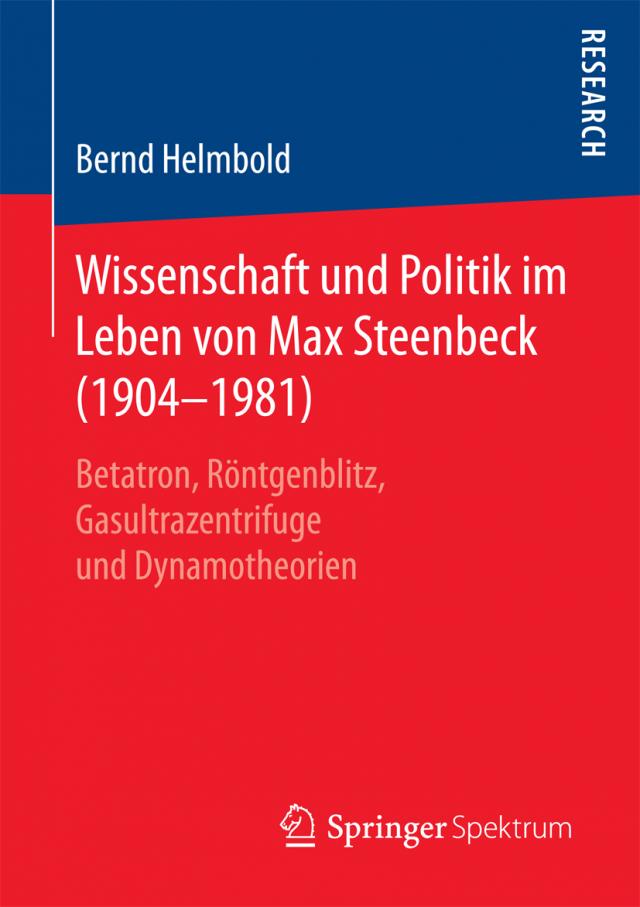 Wissenschaft und Politik im Leben von Max Steenbeck (1904–1981)