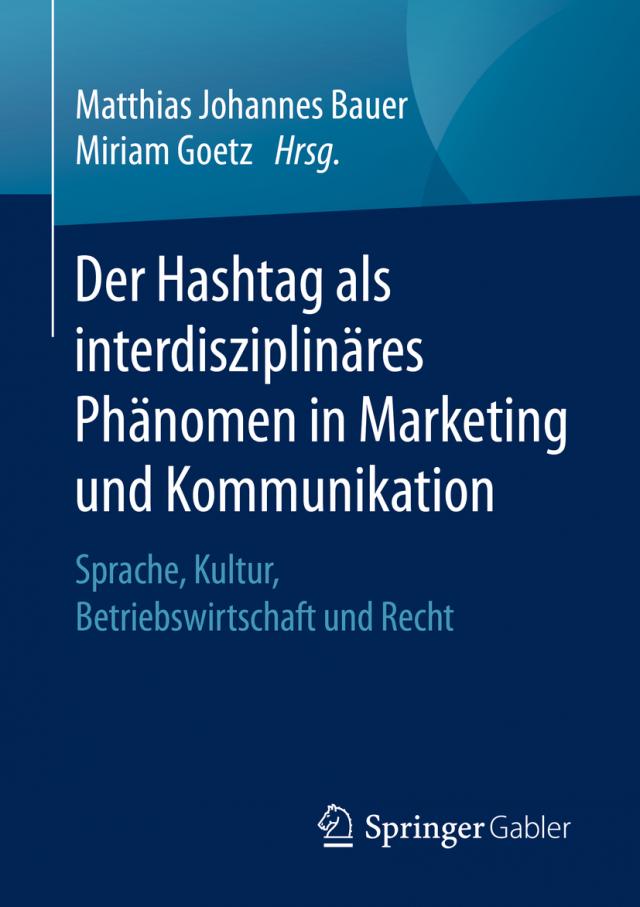 Der Hashtag als interdisziplinäres Phänomen in Marketing und Kommunikation