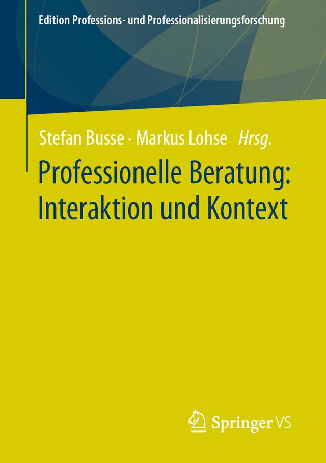 Professionelle Beratung: Interaktion und Kontext