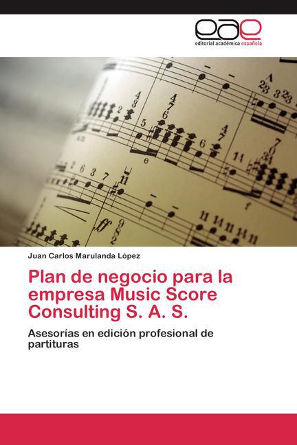 Plan de negocio para la empresa Music Score Consulting S. A. S.