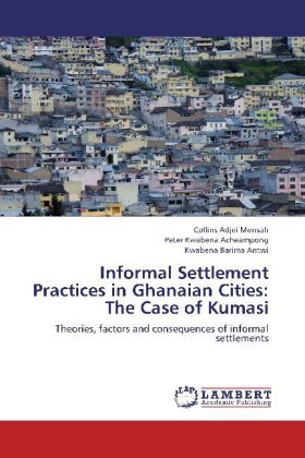 Informal Settlement Practices in Ghanaian Cities: The Case of Kumasi