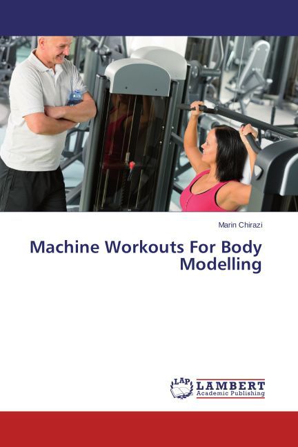 Machine Workouts For Body Modelling