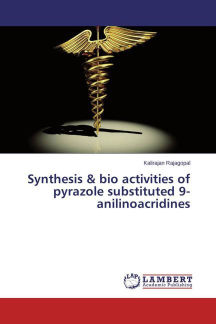 Synthesis & bio activities of pyrazole substituted 9-anilinoacridines