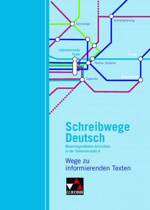 Schreibwege Deutsch / Wege zu informierenden Texten