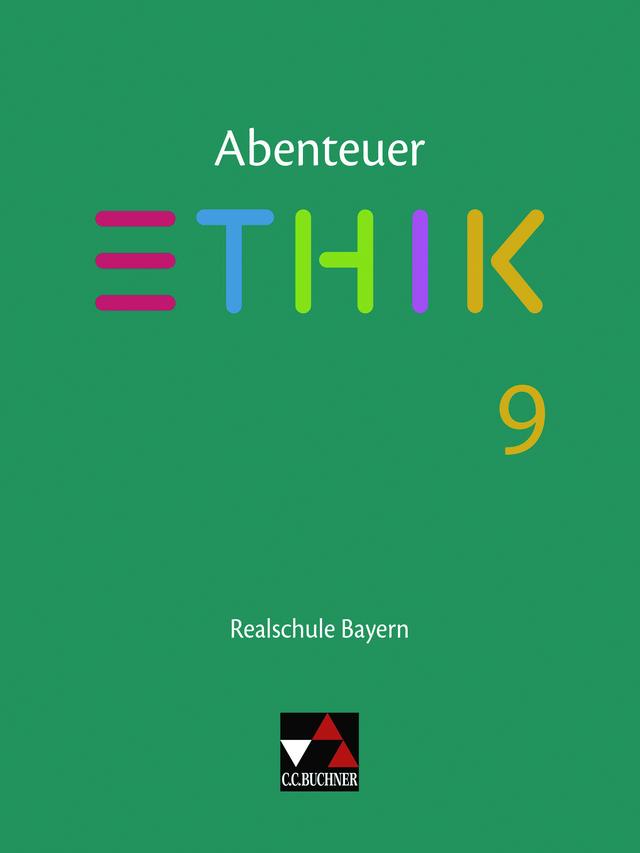 Abenteuer Ethik – Realschule Bayern / Abenteuer Ethik Bayern Realschule 9