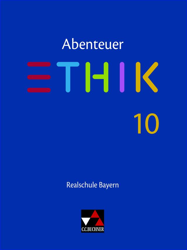 Abenteuer Ethik – Realschule Bayern / Abenteuer Ethik Bayern Realschule 10