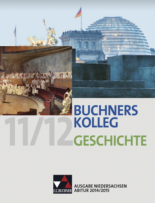 Buchners Kolleg Geschichte 11/12, Ausgabe Niedersachsen, Abitur 2014/2015