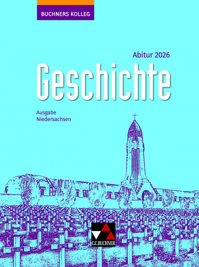 Buchners Kolleg Geschichte – Neue Ausgabe Niedersachsen / Buchners Kolleg Geschichte NI Abitur 2026
