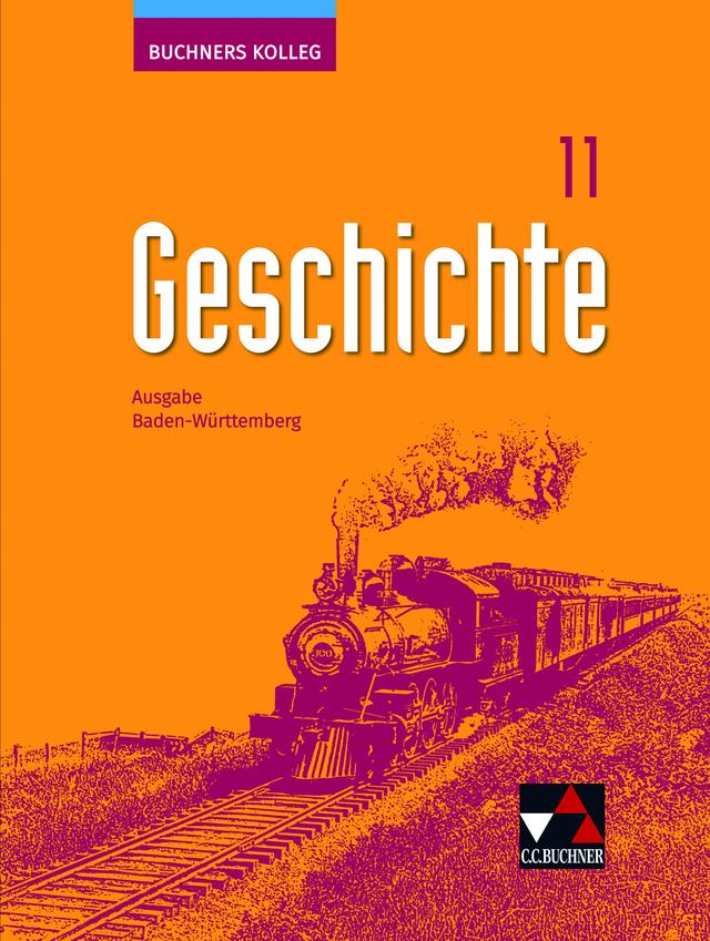 Buchners Kolleg Geschichte – Ausgabe Baden-Württemberg / Buchners Kolleg Geschichte BW 11
