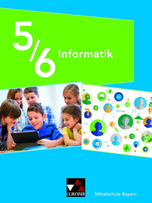 Informatik – Mittelschule Bayern / Informatik Mittelschule Bayern 5/6