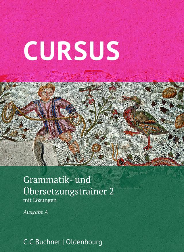 Cursus A – neu / Cursus A Grammatik- und Übersetzungstrainer 2