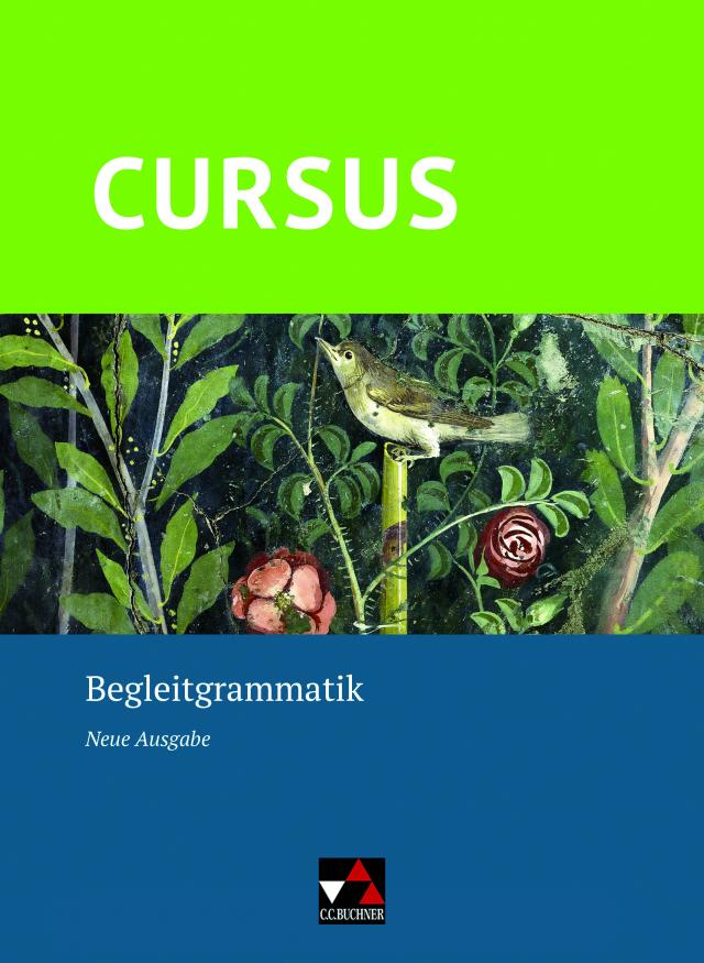 Cursus – Neue Ausgabe / Cursus – Neue Ausgabe Begleitgrammatik