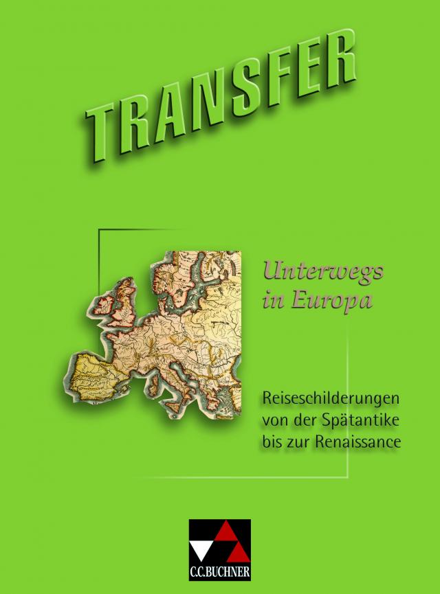 Transfer. Die Lateinlektüre / Unterwegs in Europa