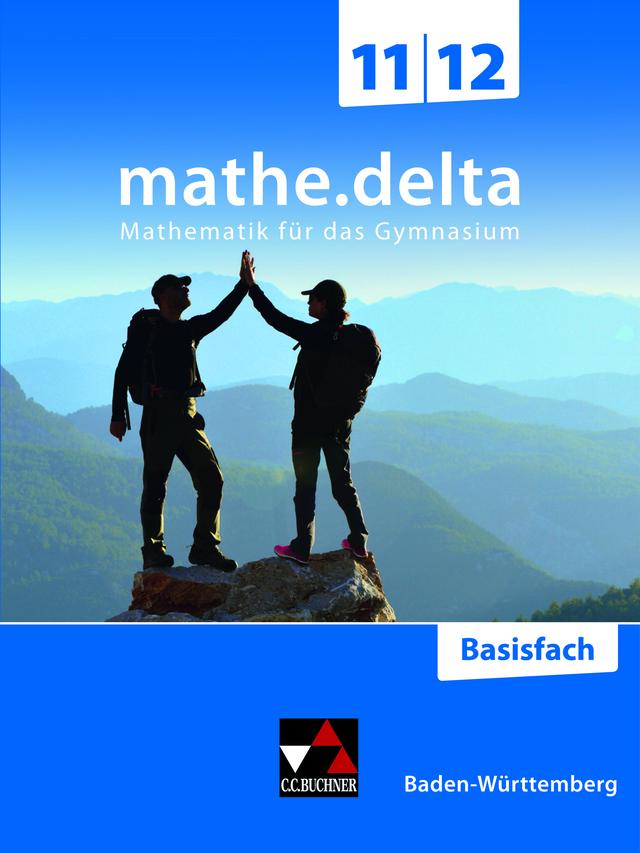 mathe.delta – Baden-Württemberg Sek II / mathe.delta Baden-Württemberg 11/12 Basisfach