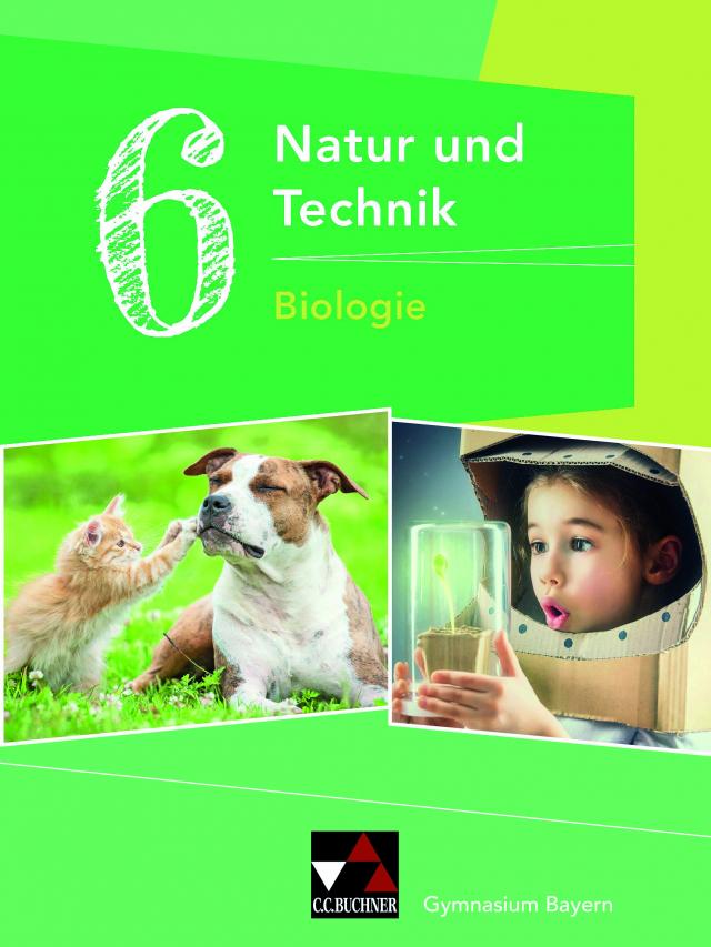 Natur und Technik – Gymnasium Bayern / Natur und Technik 6: Biologie