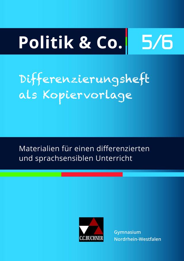 Politik & Co. - Nordrhein-Westfalen - G9 / Politik & Co. NRW Differenzierungsheft 5/6
